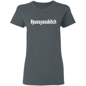 #Pussyassbitch Shirt 5 Pussyassbitch Shirt 2