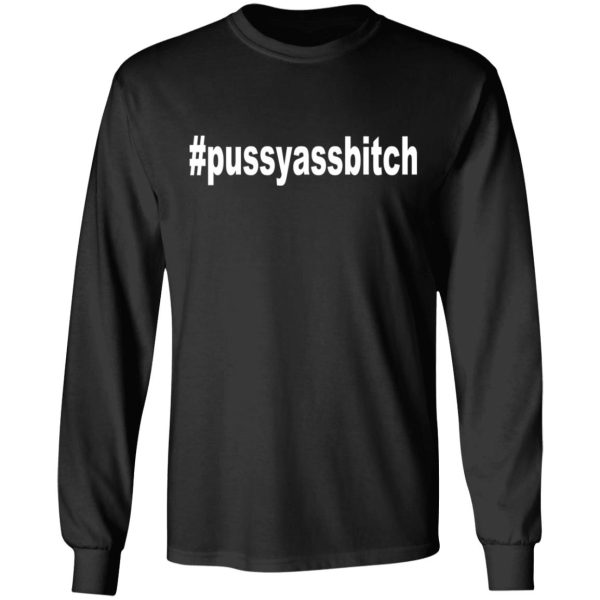 #Pussyassbitch Shirt