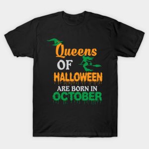 Queens Of Halloween Are Born In October T-shirt Queens Of Halloween Are Born In October T-shirt