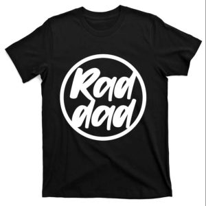 Rad Dad T-Shirt Cool And Classic For Father’s Day – The Best Shirts For Dads In 2023 – Cool T-shirts Rad Dad T-Shirt Cool And Classic For Father’s Day – The Best Shirts For Dads In 2023 – Cool T-shirts