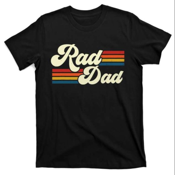 Rad Dad Tee Vintage Retro T-Shirt – The Best Shirts For Dads In 2023 – Cool T-shirts