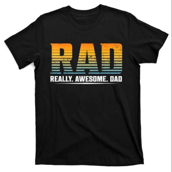 Rad Really Awesome Dad Classic Tee Shirt For Men – The Best Shirts For Dads In 2023 – Cool T-shirts