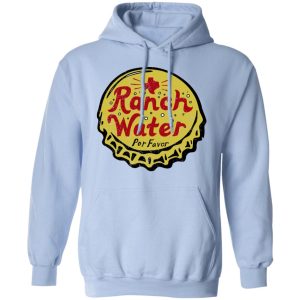 Ranch Water Por Favor T-Shirts 9 Ranch Water Por Favor T Shirts 7