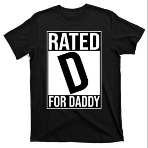 Rated D For Daddy Shirt – The Best Shirts For Dads In 2023 – Cool T-shirts Rated D For Daddy Shirt – The Best Shirts For Dads In 2023 – Cool T-shirts