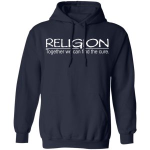 Religion Together We Can Find The Cure T Shirts Hoodies Sweater 3