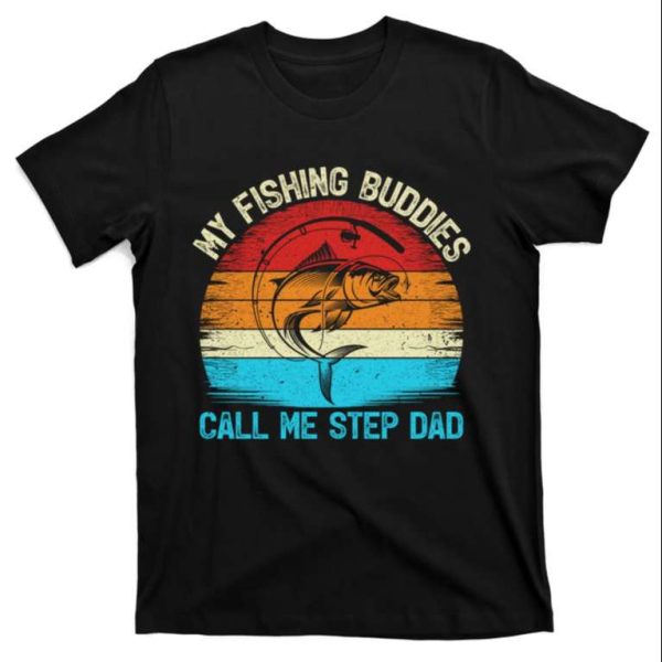 Retro Vintage My Fishing Buddies Calls Me Step Dad T-Shirt – The Best Shirts For Dads In 2023 – Cool T-shirts