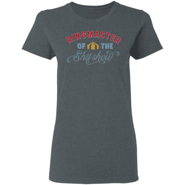 Ringmaster Of The Shit Show T-Shirts, Hoodies, Sweatshirt