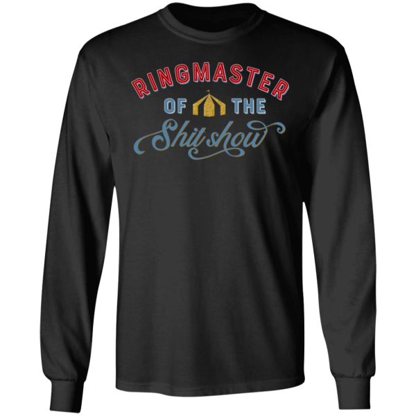 Ringmaster Of The Shit Show T-Shirts, Hoodies, Sweatshirt