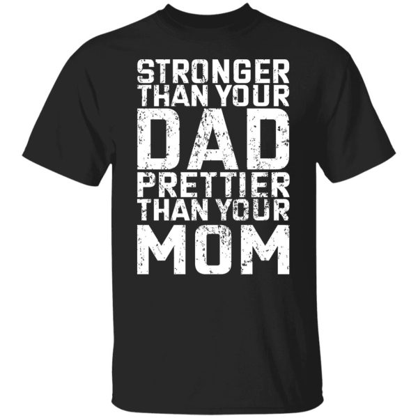 Robert Oberst Stronger Than Your Dad Prettier Than Your Mom T-Shirts, Hoodies, Sweater