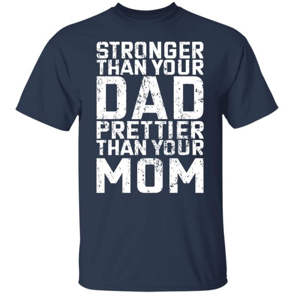 Robert Oberst Stronger Than Your Dad Prettier Than Your Mom T-Shirts, Hoodies, Sweater