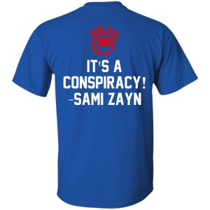 Sami Zayn Vs The World Its A Conspiracy T Shirts Hoodies Sweater 23