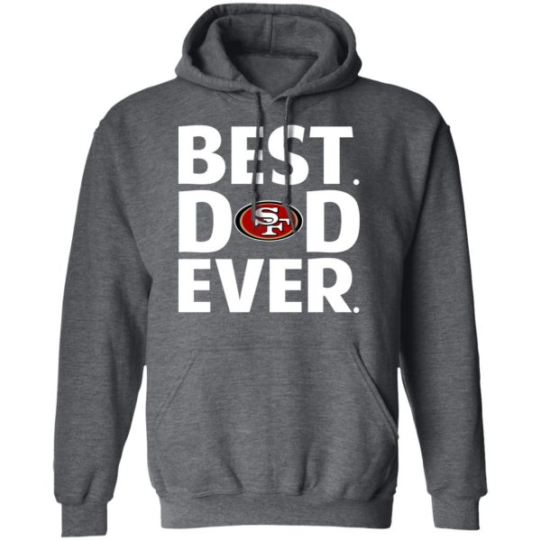 San Francisco 49ers Best Dad Ever T-Shirts