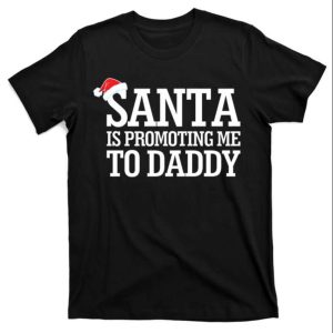Santa Is Promoting Me To Daddy Funny T-Shirt – The Best Shirts For Dads In 2023 – Cool T-shirts Santa Is Promoting Me To Daddy Funny T-Shirt – The Best Shirts For Dads In 2023 – Cool T-shirts