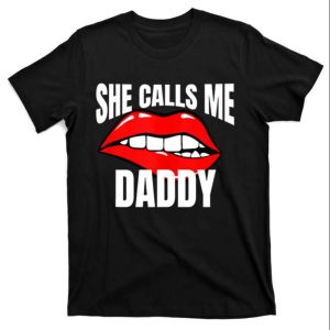 She Calls Me Daddy Funny Adult Humor T-Shirt – The Best Shirts For Dads In 2023 – Cool T-shirts She Calls Me Daddy Funny Adult Humor T-Shirt – The Best Shirts For Dads In 2023 – Cool T-shirts