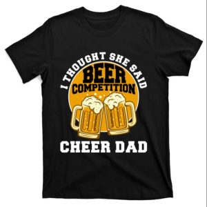 She Said Beer Competition Cheer Dad Funny Gift T-Shirt – The Best Shirts For Dads In 2023 – Cool T-shirts She Said Beer Competition Cheer Dad Funny Gift T-Shirt – The Best Shirts For Dads In 2023 – Cool T-shirts