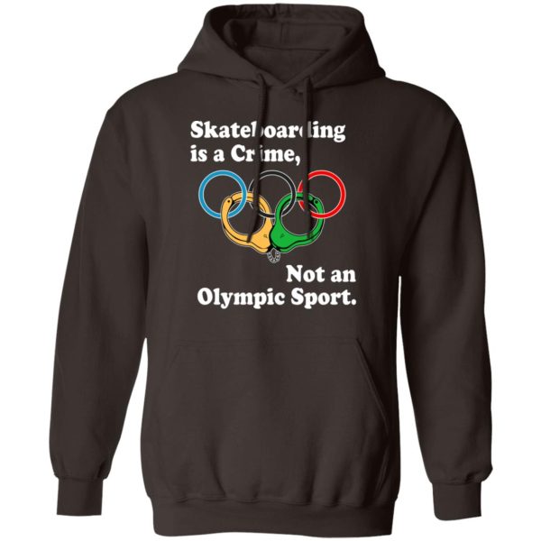 Skateboarding Is A Crime Not An Olympic Sport T-Shirts, Hoodies, Sweater