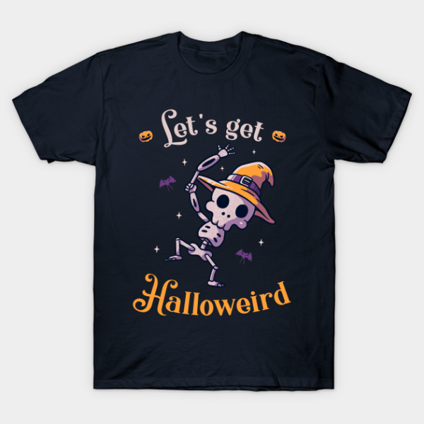 Skeleton Lets Get Halloweird Funny Cute Spooky T-Shirt