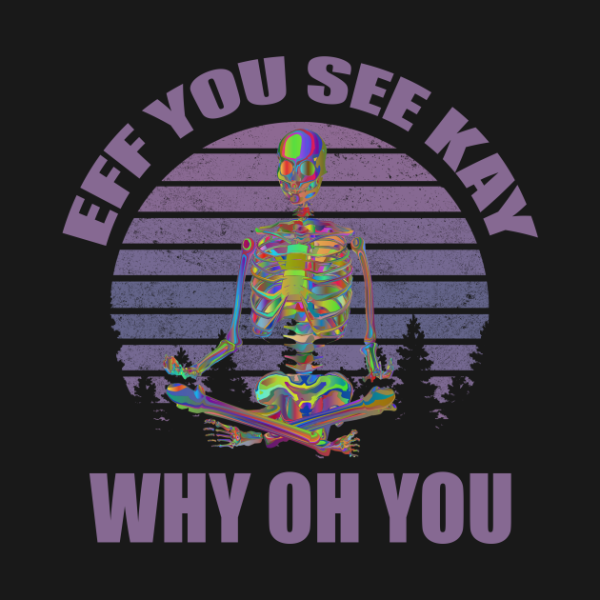 Skeleton Yoga eff you see kay why oh you purple retro sunset T-shirt