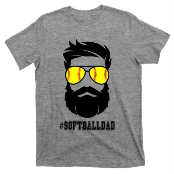 Softball Dad With Beard And Cool Sunglasses T-Shirt – The Best Shirts For Dads In 2023 – Cool T-shirts