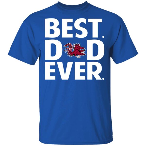 South Carolina Gamecocks Best Dad Ever T-Shirts