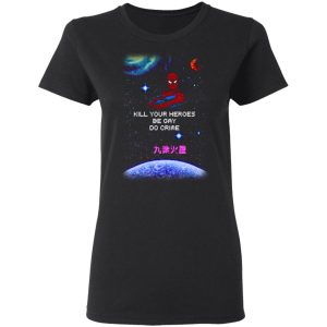 Spider Man Kill Your Heroes Be Gay Do Crime Shirt 13