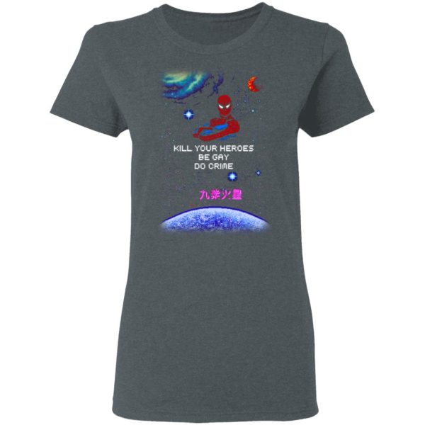 Spider Man Kill Your Heroes Be Gay Do Crime Shirt