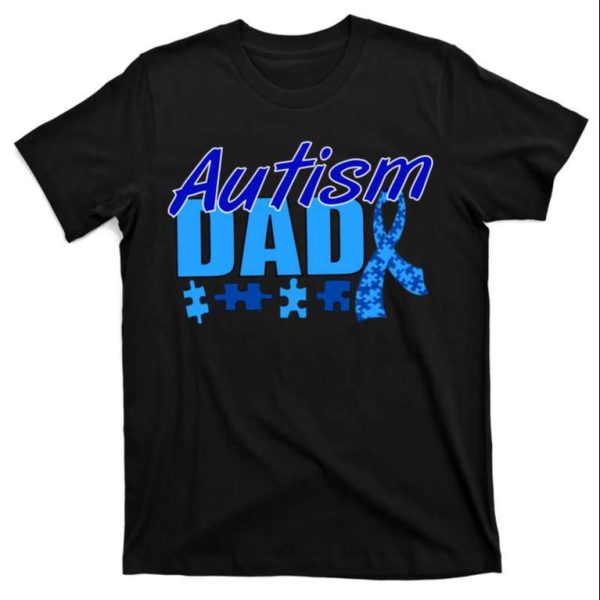 Spread Awareness With Autism Dad Awareness Ribbon T-Shirt – The Best Shirts For Dads In 2023 – Cool T-shirts