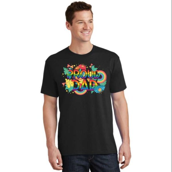 Stay Proud This LGBT Pride Month With Tee Shirt For Proud Dads – The Best Shirts For Dads In 2023 – Cool T-shirts