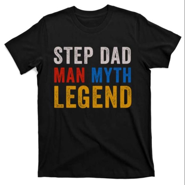 Step Dad Myth Legend – Fathers Day Shirts For Stepdad – The Best Shirts For Dads In 2023 – Cool T-shirts