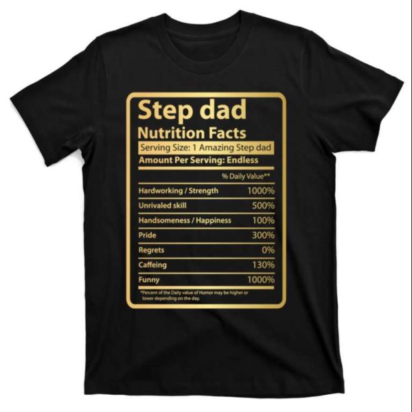 Step Dad Nutrition Facts – Funny Step Dad Shirts – The Best Shirts For Dads In 2023 – Cool T-shirts