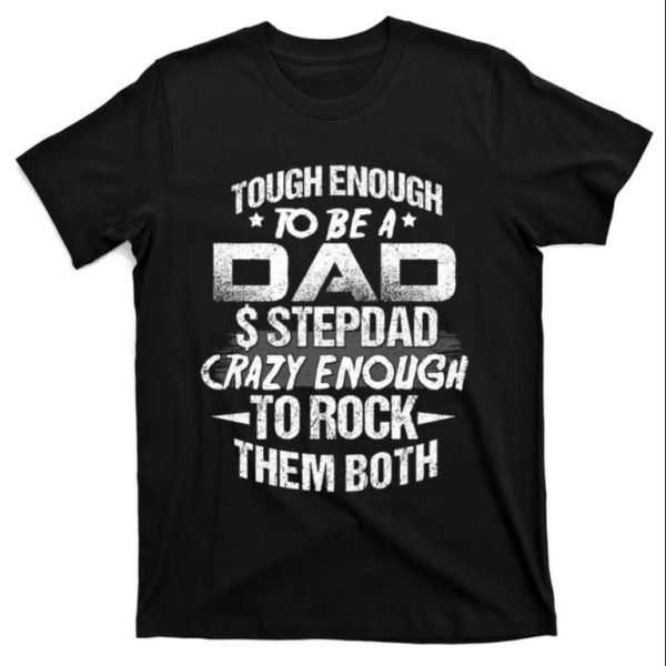 Stepdad Crazy Enough To Rock Them Both – Funny Step Dad Shirts – The Best Shirts For Dads In 2023 – Cool T-shirts