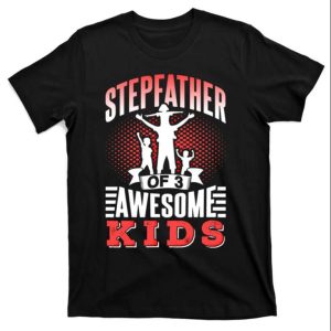 Stepfather Of 3 Awesome K ids Funny Step Dad Shirts – The Best Shirts For Dads In 2023 – Cool T-shirts Stepfather Of 3 Awesome K ids Funny Step Dad Shirts – The Best Shirts For Dads In 2023 – Cool T-shirts