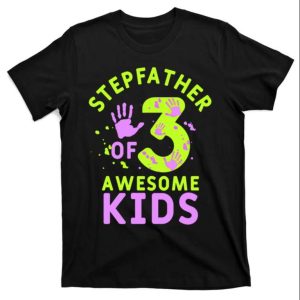 Stepfather Of 3 Awesome Kids – Stepped Up Dad Shirt – The Best Shirts For Dads In 2023 – Cool T-shirts Stepfather Of 3 Awesome Kids – Stepped Up Dad Shirt – The Best Shirts For Dads In 2023 – Cool T-shirts