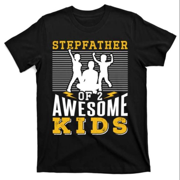 Stepped Up Dad Shirt – Stepfather Of Two Awesome Kid – The Best Shirts For Dads In 2023 – Cool T-shirts