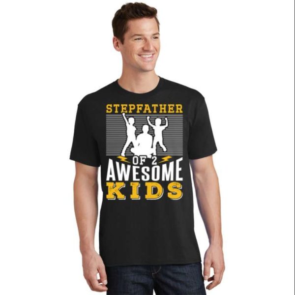 Stepped Up Dad Shirt – Stepfather Of Two Awesome Kid – The Best Shirts For Dads In 2023 – Cool T-shirts