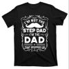 Stepping Up to Fatherhood – Dad That Stepped Up T-Shirt – The Best Shirts For Dads In 2023 – Cool T-shirts