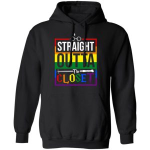 Straight Outta Closet Pride LGBT T Shirts Hoodies Sweatshirt 6