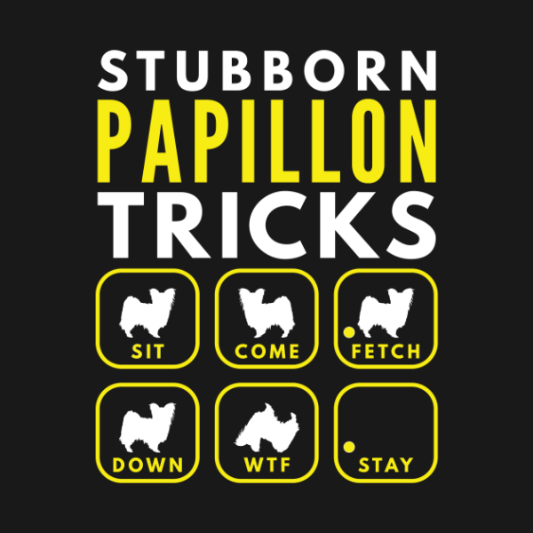 Stubborn Papillon Tricks Dog T-shirt