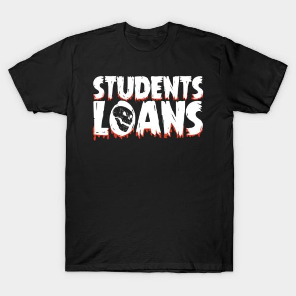 Students loans Skull scary Halloween T-shirt