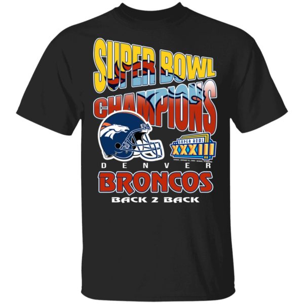 Super Bowl Champions Denver Broncos Back 2 Back T-Shirts, Hoodies, Sweater