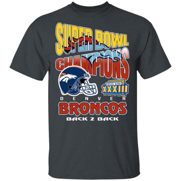 Super Bowl Champions Denver Broncos Back 2 Back T-Shirts, Hoodies, Sweater