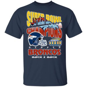 Super Bowl Champions Denver Broncos Back 2 Back T Shirts Hoodies Sweater 11