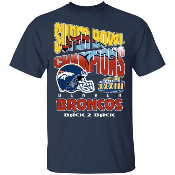 Super Bowl Champions Denver Broncos Back 2 Back T-Shirts, Hoodies, Sweater