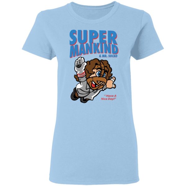 Super Mankind &amp Mr Socko Have A Nice Day T-Shirts, Hoodies, Sweater