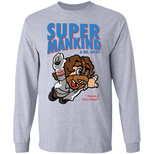 Super Mankind &amp Mr Socko Have A Nice Day T-Shirts, Hoodies, Sweater