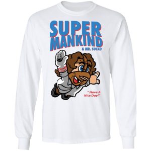 Super Mankind & Mr Socko Have A Nice Day T-Shirts, Hoodies, Sweater 5 Super Mankind amp Mr Socko Have A Nice Day T Shirts Hoodies Sweater 3