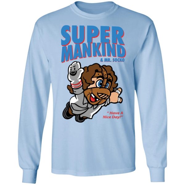 Super Mankind &amp Mr Socko Have A Nice Day T-Shirts, Hoodies, Sweater