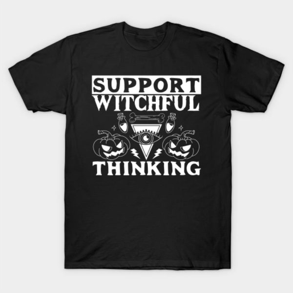 Support Witchful thinking Pumpkins Halloween T-shirt