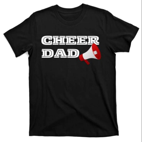 Support Your Cheerleader With This Cheer Dad T-Shirt – The Best Shirts For Dads In 2023 – Cool T-shirts