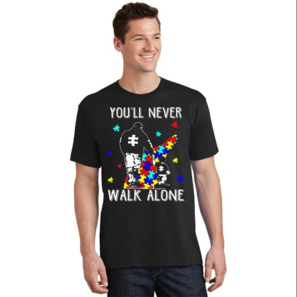 Supporting Autism Dads Shirt You Will Never Walk Alone – The Best Shirts For Dads In 2023 – Cool T-shirts